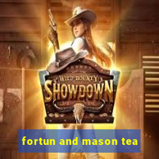 fortun and mason tea